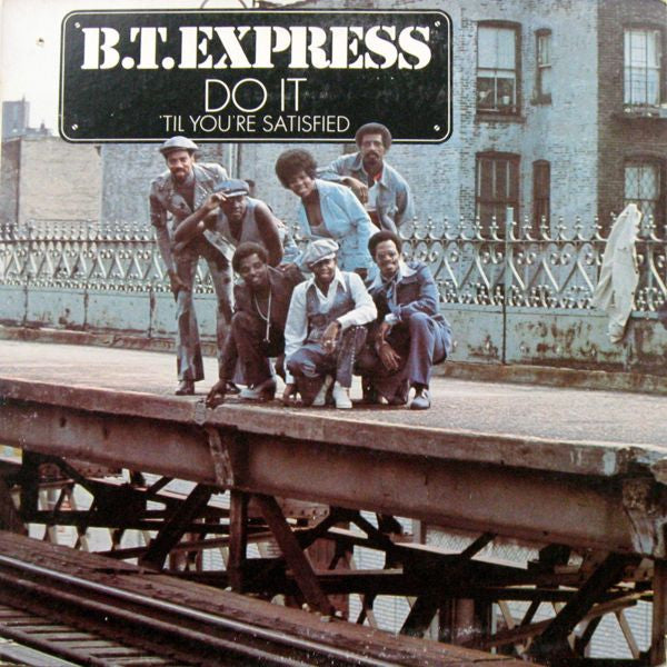 B.T. Express : Do It ('Til You're Satisfied) (LP, Album, Pla)