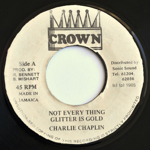 Charlie Chaplin (2) : Not Every Thing Glitter Is Gold (7")