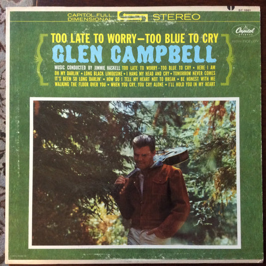 Glen Campbell : Too Late To Worry-Too Blue To Cry (LP, Album)