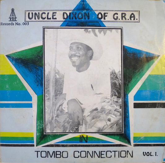Inno Dixons Aniebue, Cathy Connection & Lord Afro : Uncle Dixon Of G.R.A. In Tombo Connection Vol. 1 (LP)
