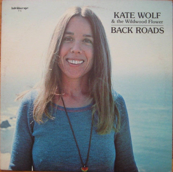 Kate Wolf & The Wildwood Flower : Back Roads (LP, Album, RE, PRC)