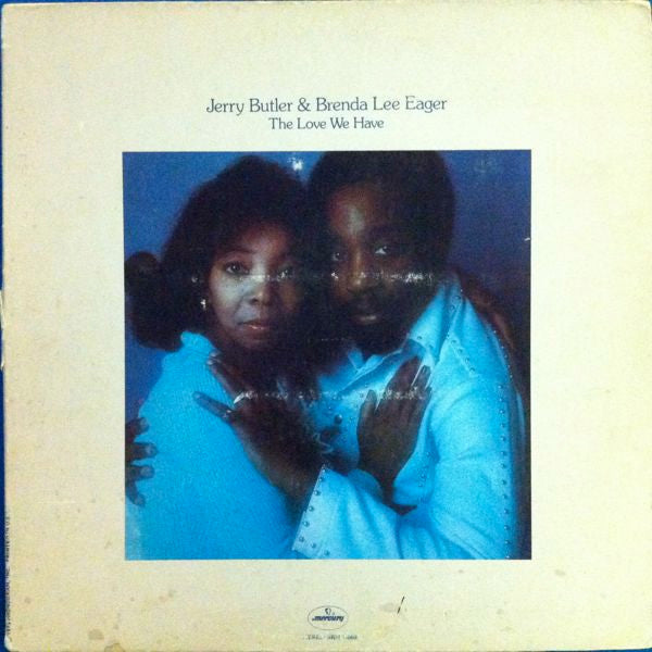 Jerry Butler & Brenda Lee Eager : The Love We Have, The Love We Had (LP, Album, Gat)