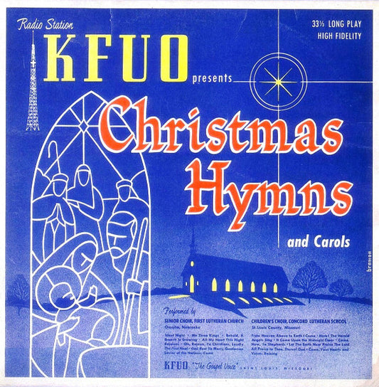 The Senior Choir, First Lutheran Church, Omaha, Nebraska & The Children's Choir, Concord Lutheran School, St. Louis, Missouri : Christmas Hymns and Carols (LP, Album)