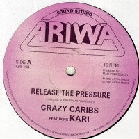 Crazy Caribs Featuring Kari (3) / Mad Professor With Mafia & Fluxy : Release The Pressure / Message From A Meteorite (12")