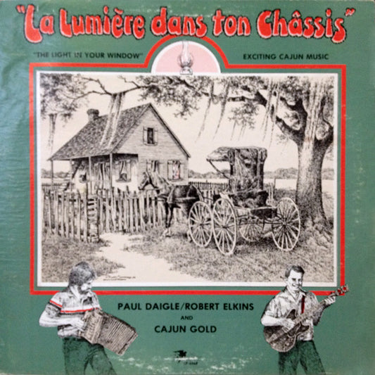 Paul Daigle/Robert Elkins And Cajun Gold : La Lumière Dans Ton Châssis (LP, Album)