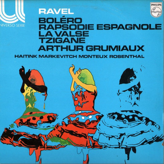 Maurice Ravel, Arthur Grumiaux, Bernard Haitink, Igor Markevitch, Pierre Monteux, Manuel Rosenthal : Bolero / Rapsodie Espagnole / La Valse / Tzigane (LP, Comp)