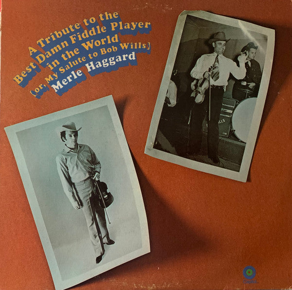 Merle Haggard : A Tribute To The Best Damn Fiddle Player In The World: Or, My Salute To Bob Wills (LP, Album, Jac)
