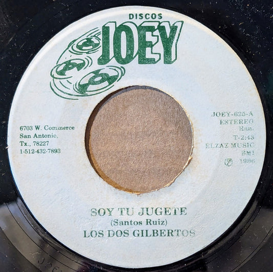 Los Dos Gilbertos : Soy Tu Jugete (7")