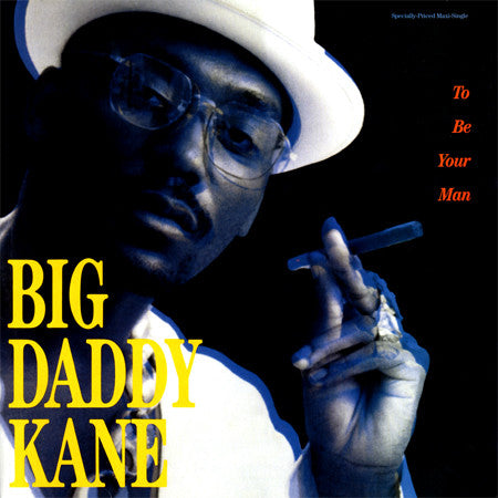 Big Daddy Kane : To Be Your Man (12", Maxi)