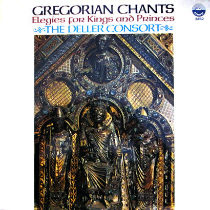The Deller Consort* : Gregorian Chants - Elegies For Kings And Princes (LP, Album)