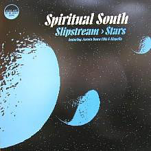 Spiritual South : Slipstream / Stars (12")