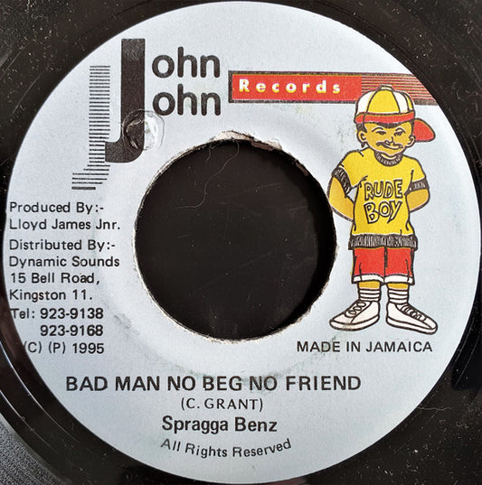 Spragga Benz : Bad Man No Beg No Friend (7")