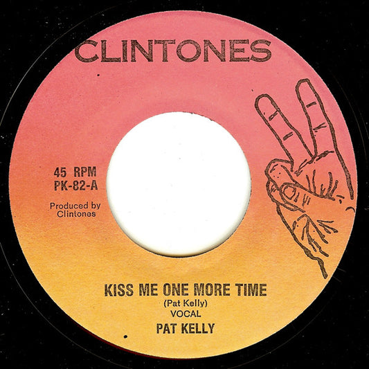 Pat Kelly : Kiss Me One More Time (7")