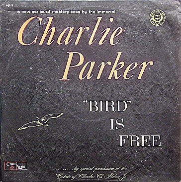 Charlie Parker : "Bird" Is Free (LP, Album, Mono)