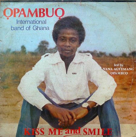 Opambuo International Band Of Ghana : Kiss Me And Smile (LP, Album)