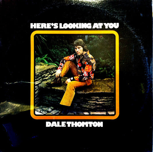 Dale Thomton : Here's Looking At You (LP)