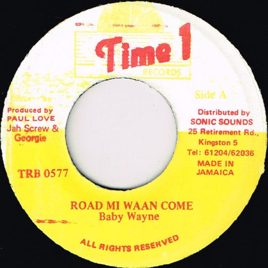 Baby Wayne : Road Mi Waan Come (7")