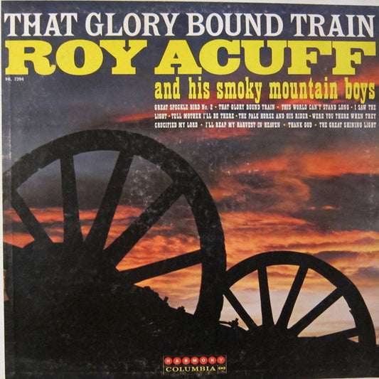 Roy Acuff And His Smoky Mountain Boys : That Glory Bound Train (LP, Album, Mono)