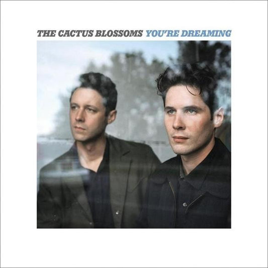 The Cactus Blossoms : You're Dreaming  (LP, Album)