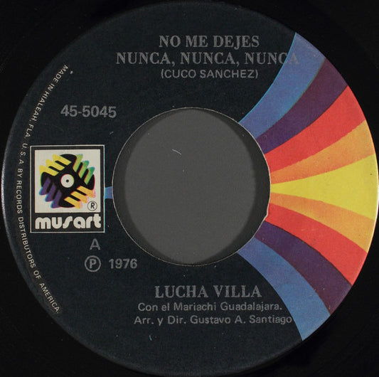 Lucha Villa : No Me Dejes Nunca, Nunca, Nunca (7")