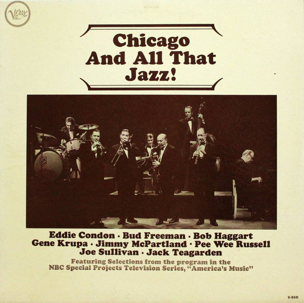 Eddie Condon • Bud Freeman • Bob Haggart • Gene Krupa • Jimmy McPartland • Pee Wee Russell • Joe Sullivan • Jack Teagarden : Chicago And All That Jazz! (LP, Album, Mono)