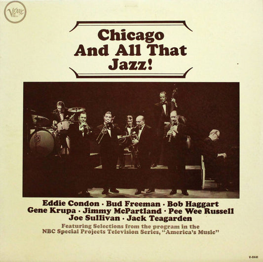 Eddie Condon • Bud Freeman • Bob Haggart • Gene Krupa • Jimmy McPartland • Pee Wee Russell • Joe Sullivan • Jack Teagarden : Chicago And All That Jazz! (LP, Album, Mono)
